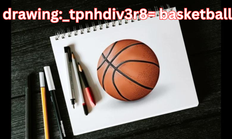 drawing:_tpnhdiv3r8= basketball